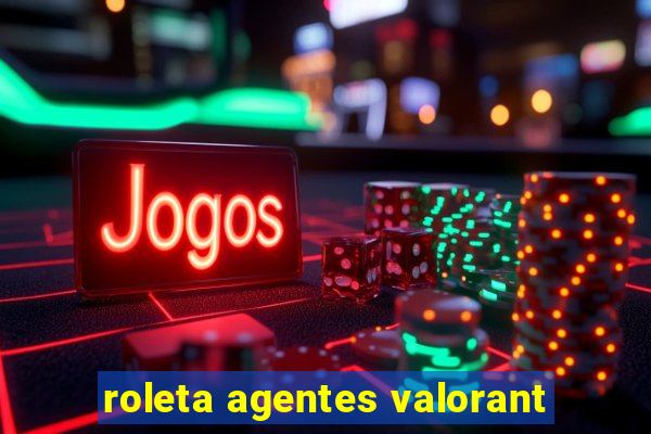 roleta agentes valorant